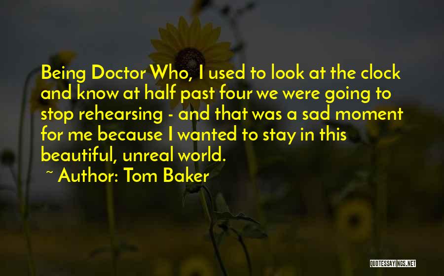 Beautiful Doctor Who Quotes By Tom Baker