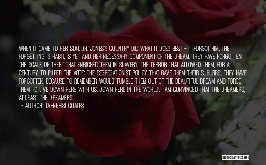 Beautiful Dreamers Quotes By Ta-Nehisi Coates
