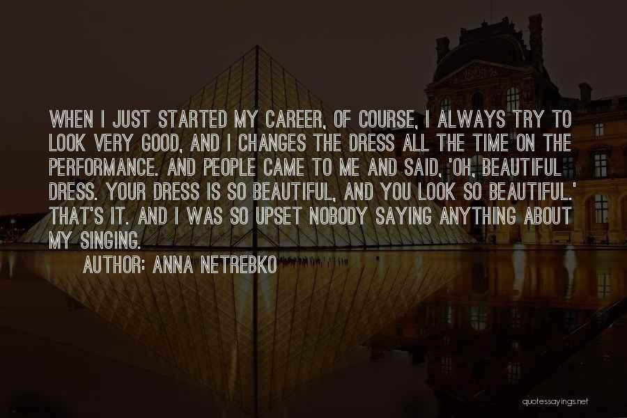 Beautiful Dress Quotes By Anna Netrebko