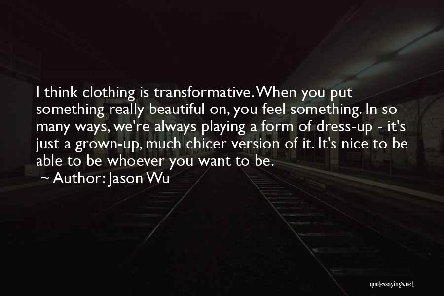 Beautiful Dress Quotes By Jason Wu