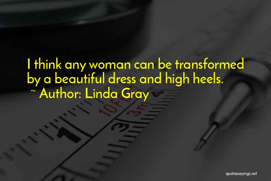 Beautiful Dress Quotes By Linda Gray