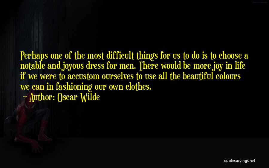 Beautiful Dress Quotes By Oscar Wilde