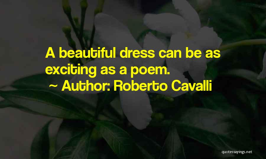 Beautiful Dress Quotes By Roberto Cavalli