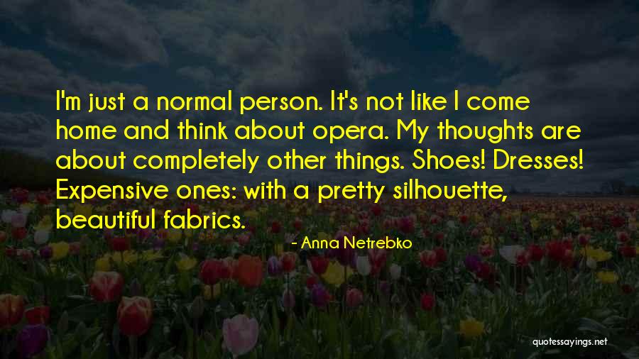 Beautiful Dresses Quotes By Anna Netrebko