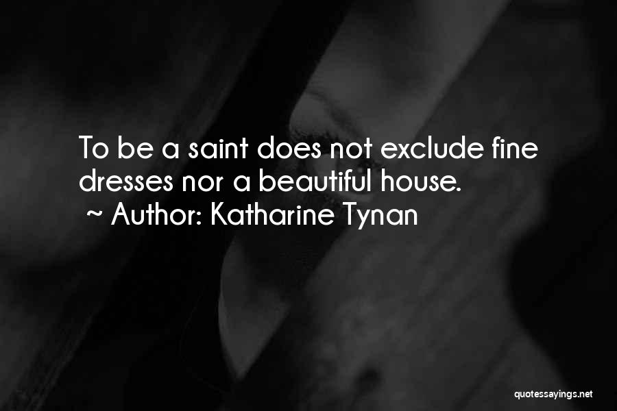 Beautiful Dresses Quotes By Katharine Tynan