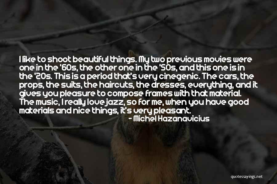 Beautiful Dresses Quotes By Michel Hazanavicius