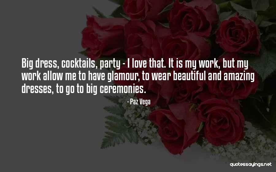 Beautiful Dresses Quotes By Paz Vega