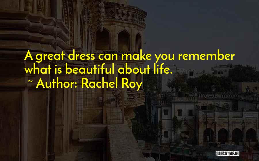 Beautiful Dresses Quotes By Rachel Roy