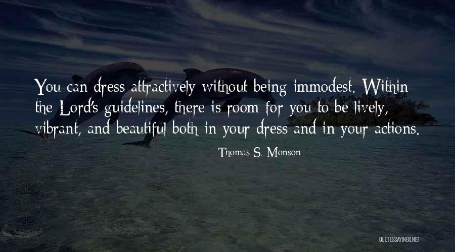 Beautiful Dresses Quotes By Thomas S. Monson