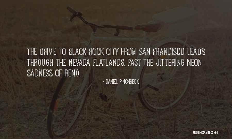 Beautiful Drive Quotes By Daniel Pinchbeck Beautiful Drive Quotes By Daniel Pinchbeck