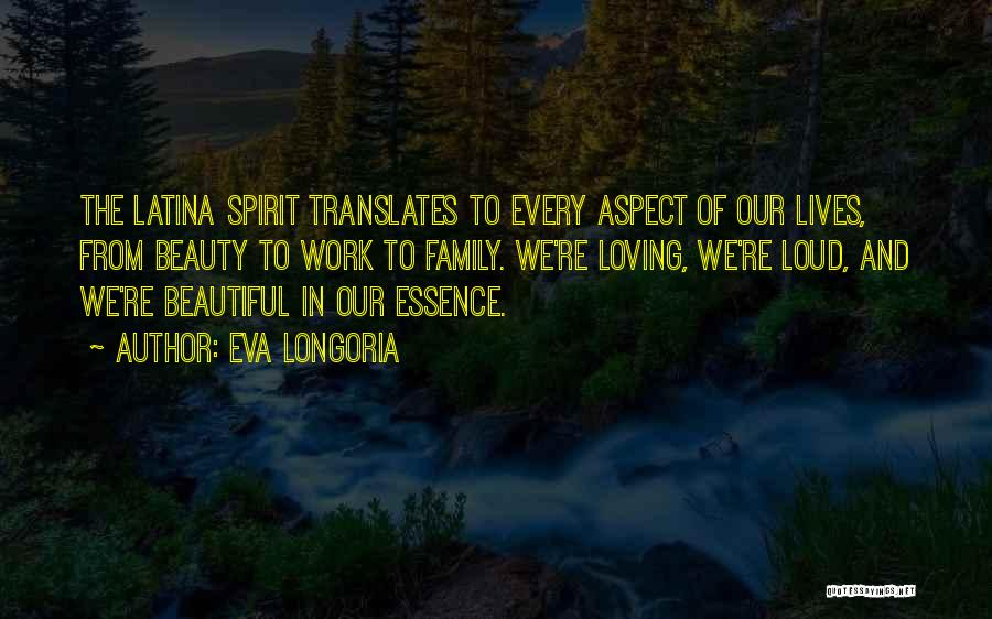 Beautiful Essence Quotes By Eva Longoria