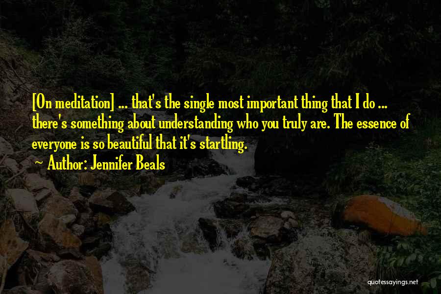 Beautiful Essence Quotes By Jennifer Beals