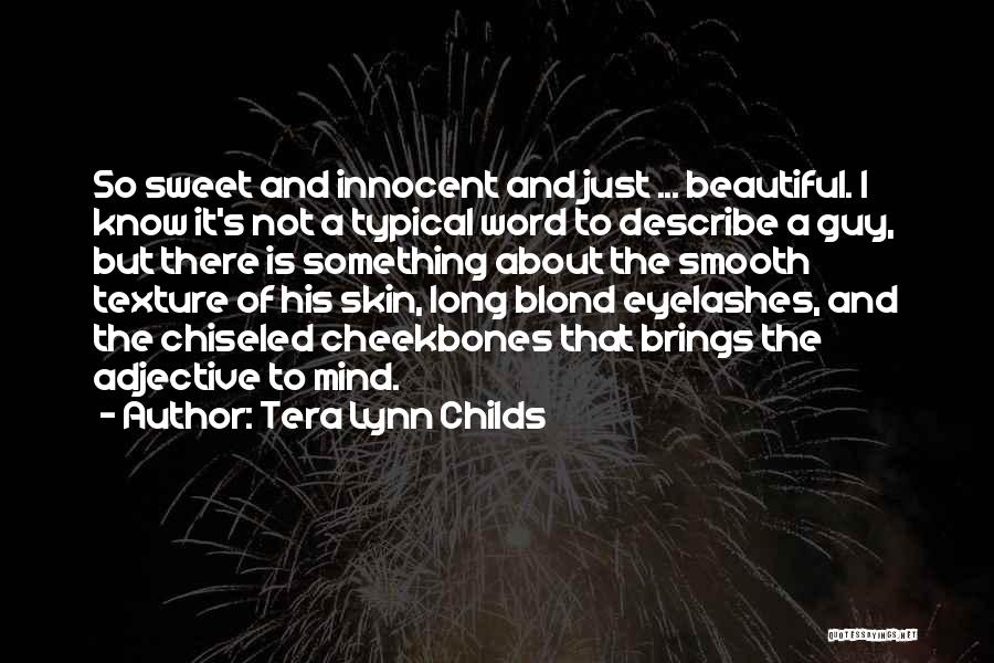 Beautiful Eyelashes Quotes By Tera Lynn Childs