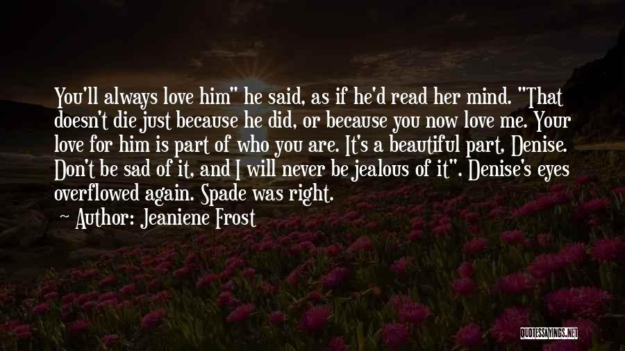 Beautiful Eyes Love Quotes By Jeaniene Frost