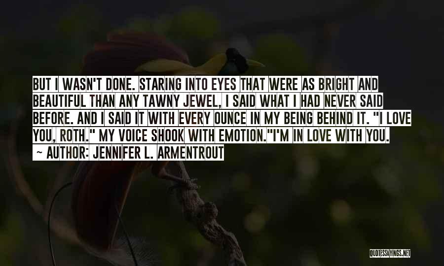 Beautiful Eyes Love Quotes By Jennifer L. Armentrout