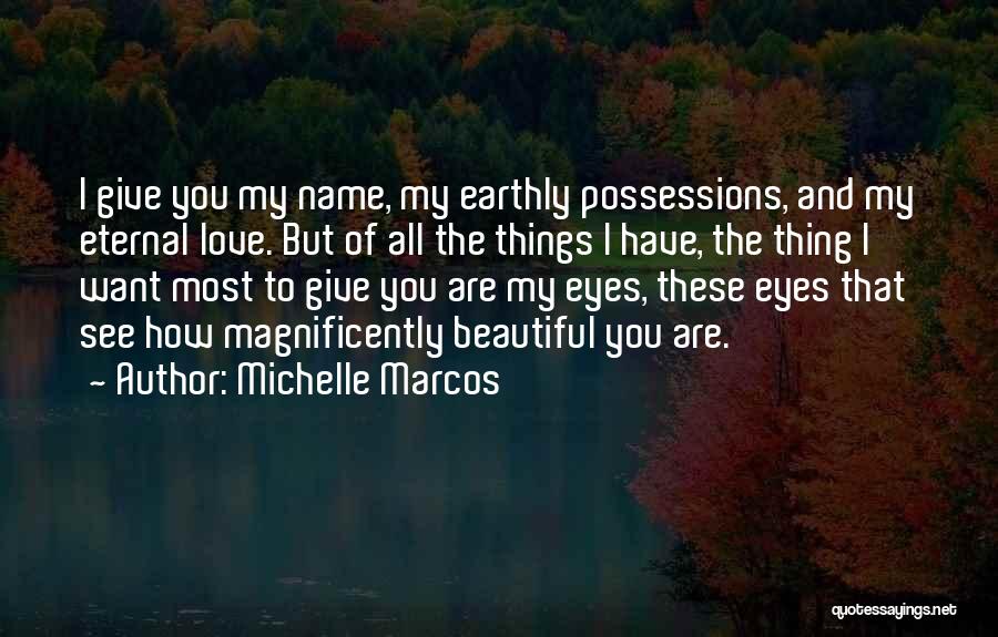 Beautiful Eyes Love Quotes By Michelle Marcos