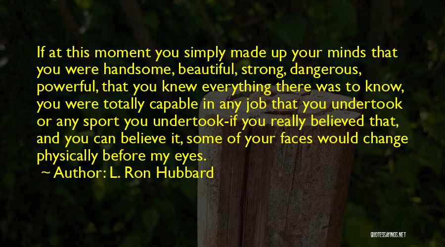 Beautiful Eyes Quotes By L. Ron Hubbard