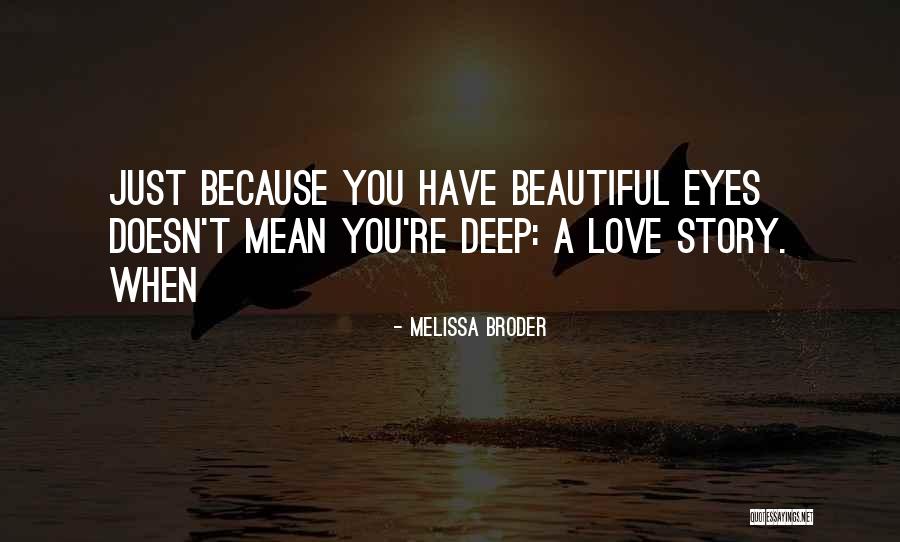 Beautiful Eyes Quotes By Melissa Broder