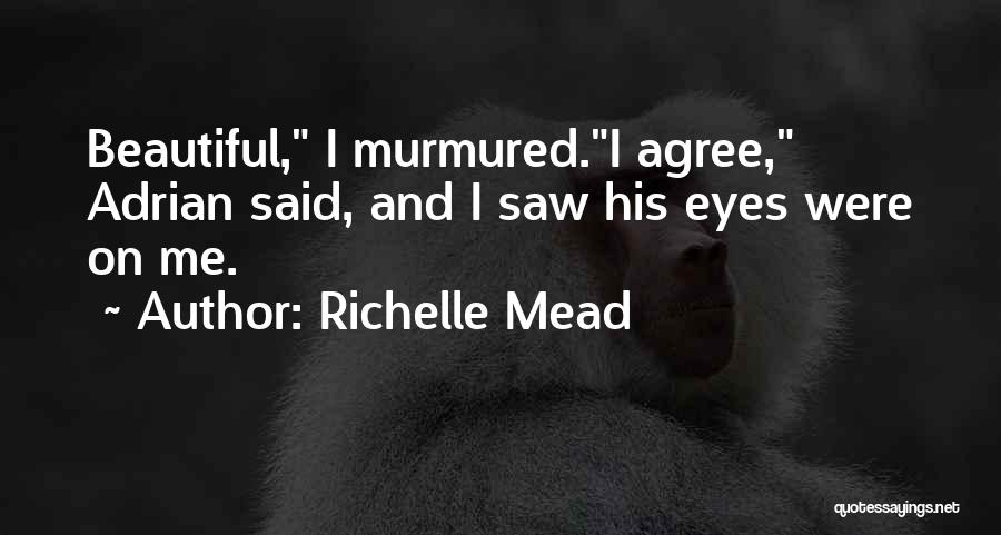 Beautiful Eyes Quotes By Richelle Mead