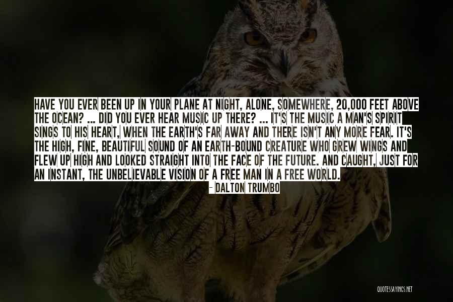 Beautiful Face And Heart Quotes By Dalton Trumbo Beautiful Face And Heart Quotes By Dalton Trumbo