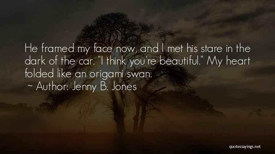 Beautiful Face And Heart Quotes By Jenny B. Jones