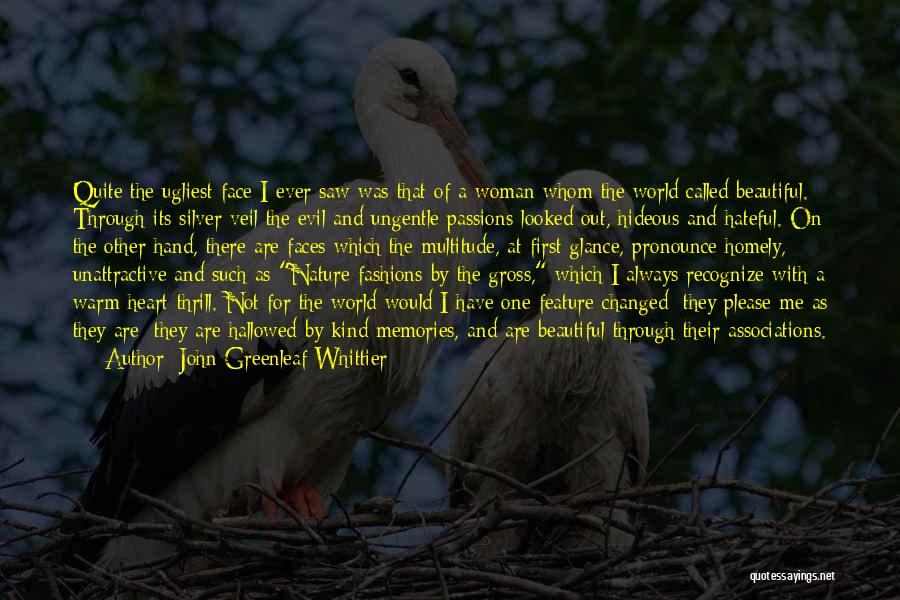 Beautiful Face And Heart Quotes By John Greenleaf Whittier