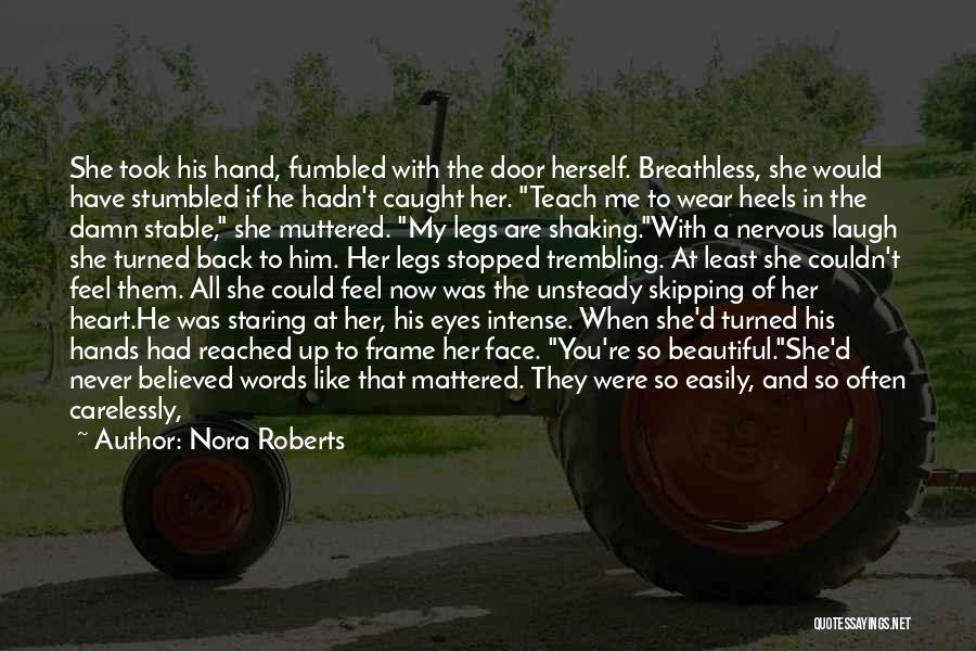 Beautiful Face And Heart Quotes By Nora Roberts