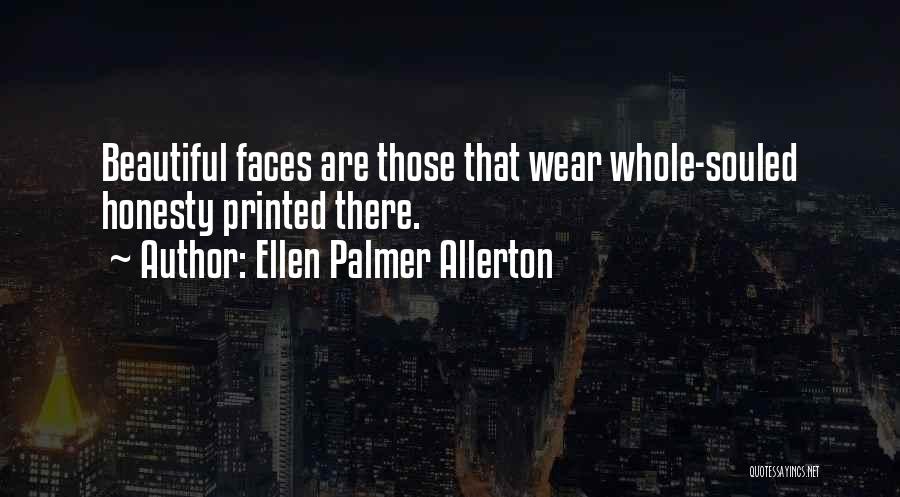 Beautiful Faces Quotes By Ellen Palmer Allerton