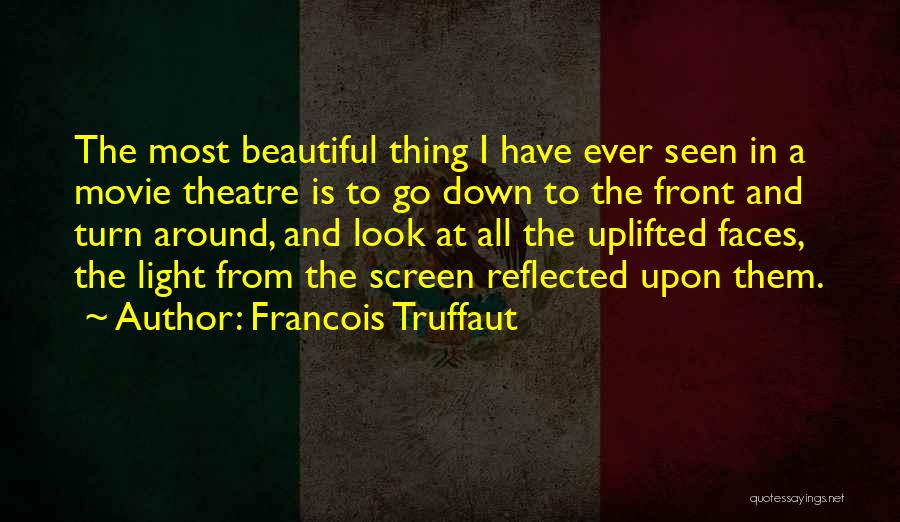 Beautiful Faces Quotes By Francois Truffaut