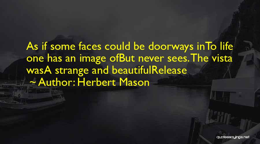 Beautiful Faces Quotes By Herbert Mason