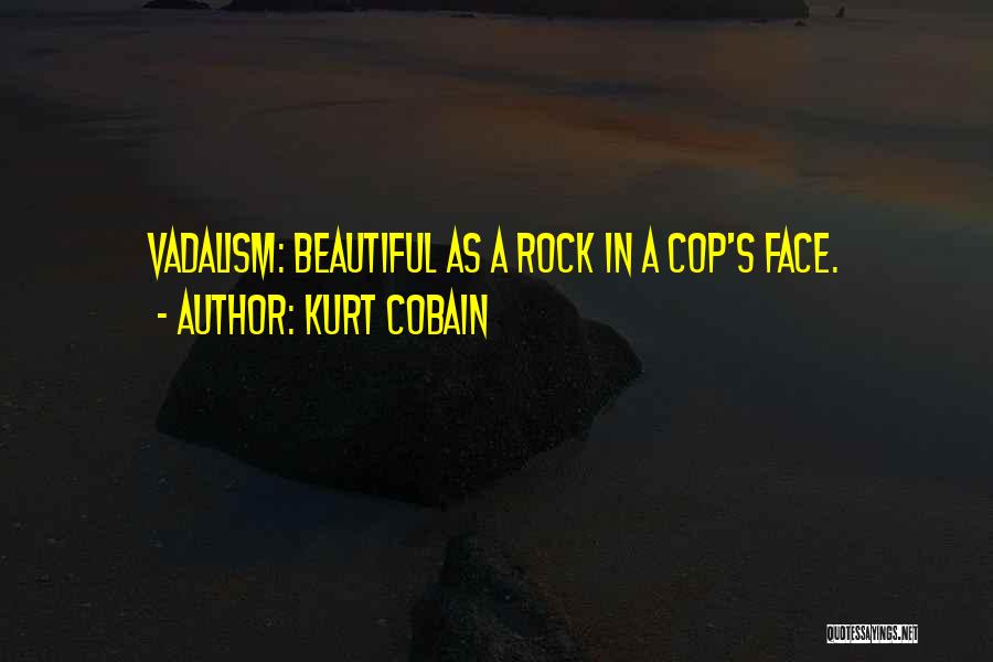 Beautiful Faces Quotes By Kurt Cobain