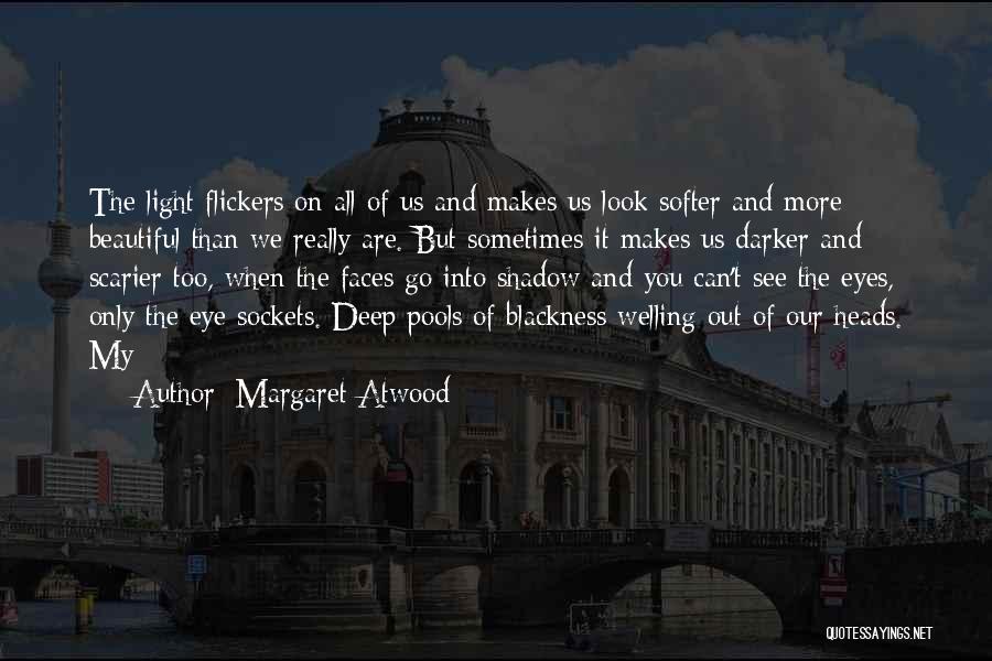 Beautiful Faces Quotes By Margaret Atwood