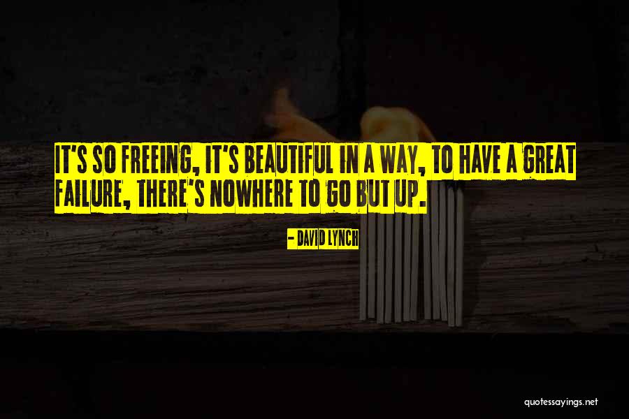 Beautiful Failure Quotes By David Lynch Beautiful Failure Quotes By David Lynch