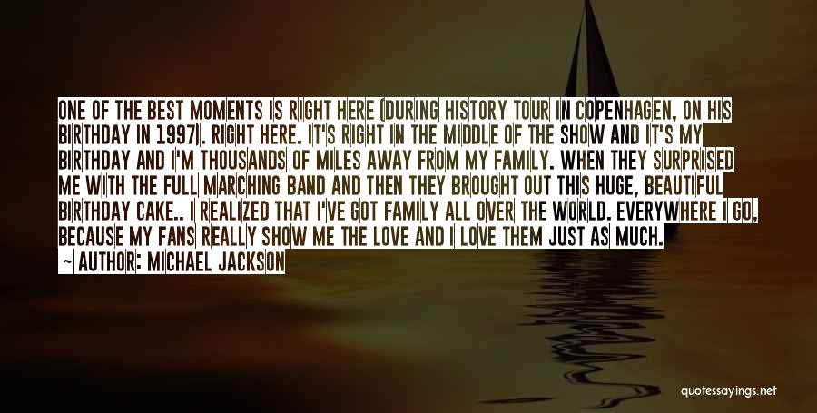 Beautiful Family Moments Quotes By Michael Jackson