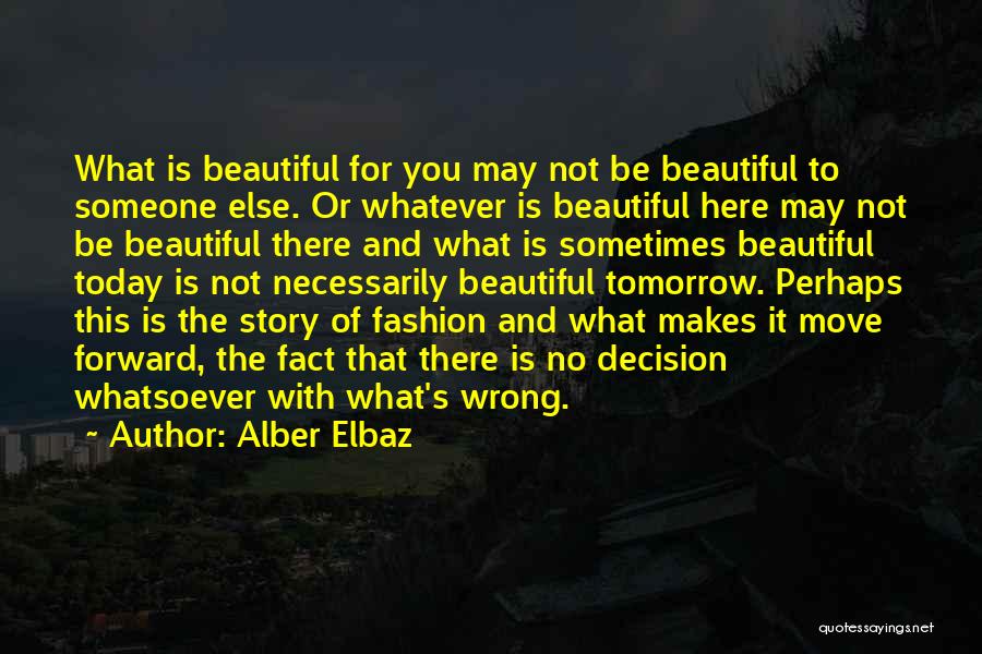 Beautiful Fashion Quotes By Alber Elbaz