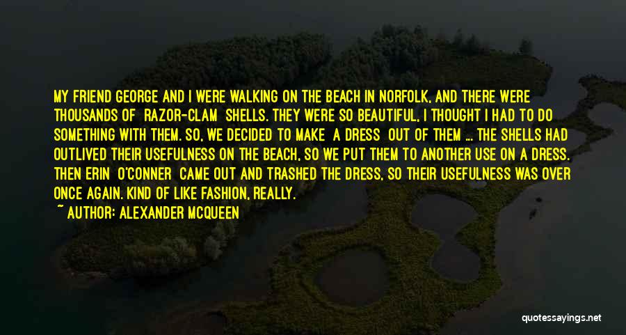 Beautiful Fashion Quotes By Alexander McQueen