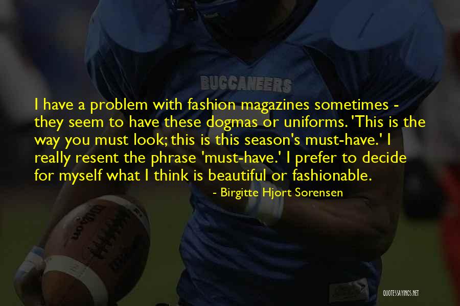 Beautiful Fashion Quotes By Birgitte Hjort Sorensen Beautiful Fashion Quotes By Birgitte Hjort Sorensen