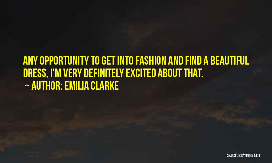 Beautiful Fashion Quotes By Emilia Clarke