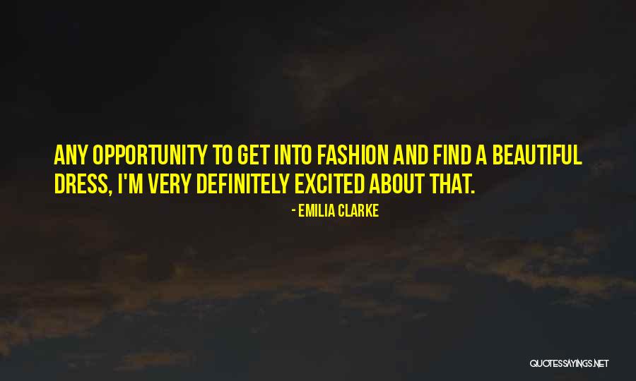 Beautiful Fashion Quotes By Emilia Clarke Beautiful Fashion Quotes By Emilia Clarke