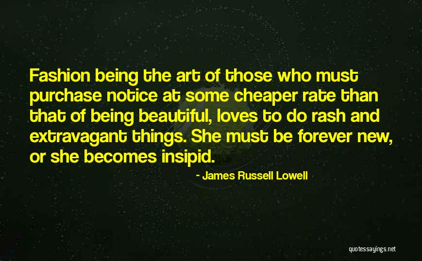 Beautiful Fashion Quotes By James Russell Lowell Beautiful Fashion Quotes By James Russell Lowell