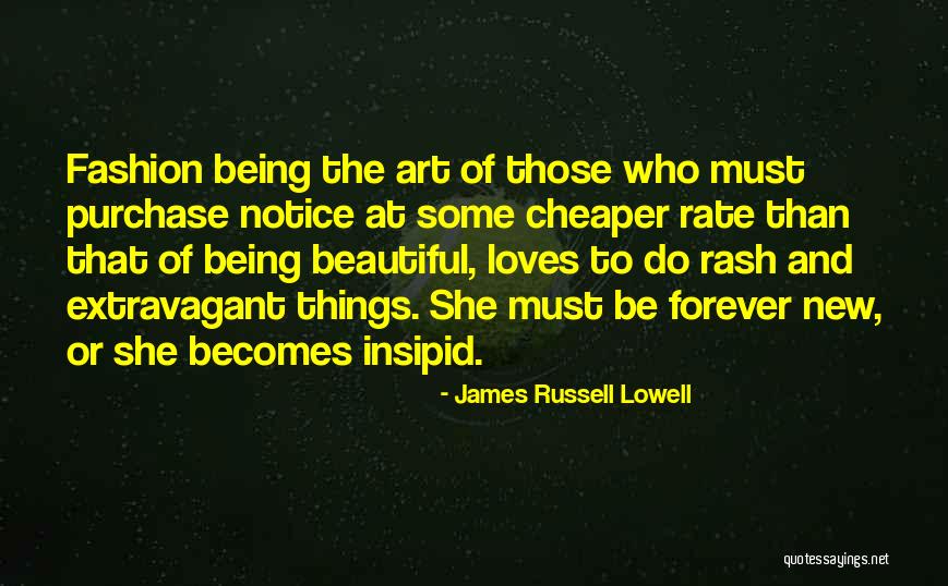 Beautiful Fashion Quotes By James Russell Lowell