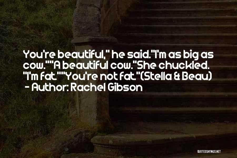 Beautiful Fat Quotes By Rachel Gibson