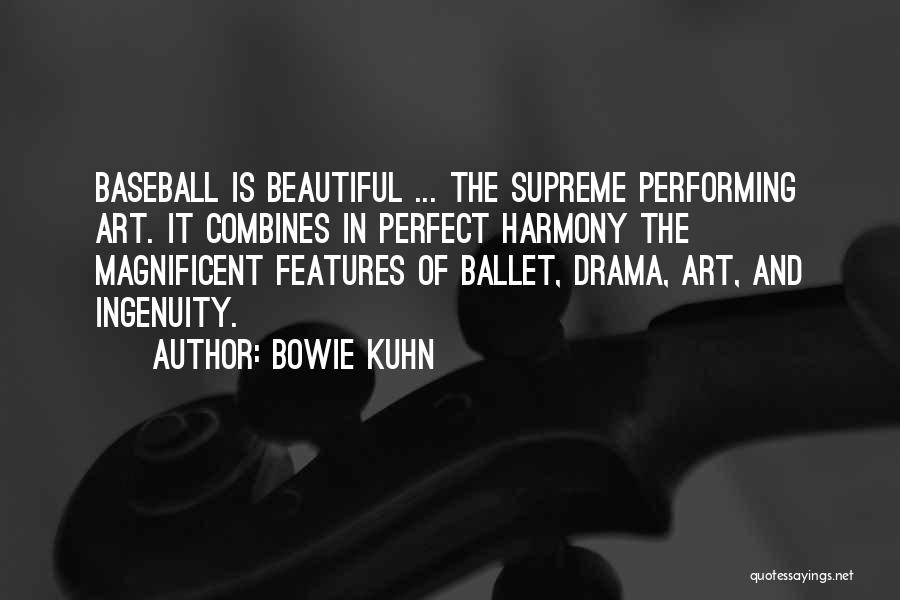 Beautiful Features Quotes By Bowie Kuhn