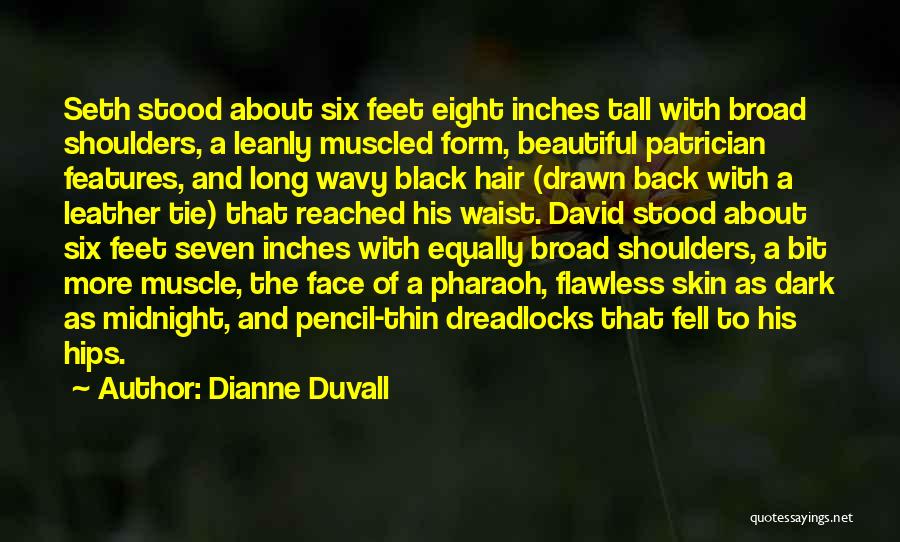 Beautiful Features Quotes By Dianne Duvall