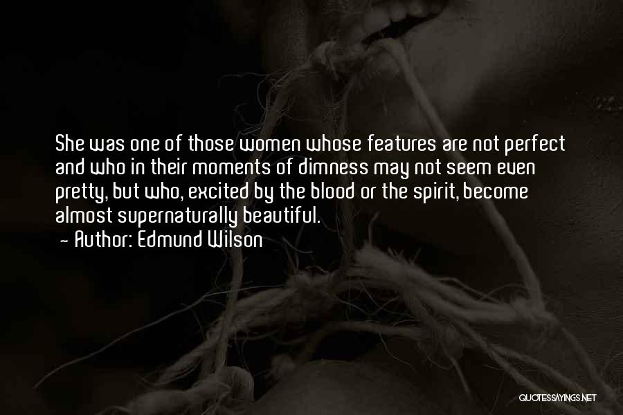 Beautiful Features Quotes By Edmund Wilson
