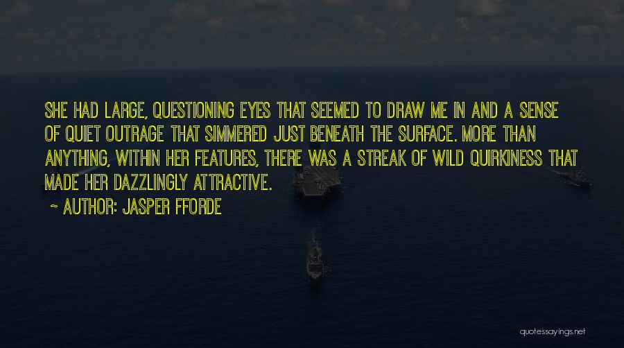 Beautiful Features Quotes By Jasper Fforde