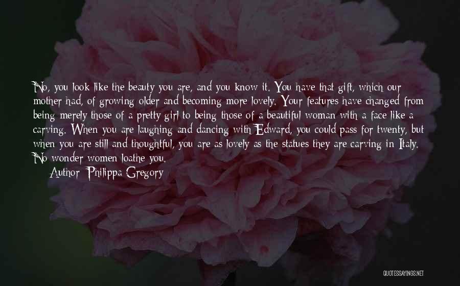 Beautiful Features Quotes By Philippa Gregory