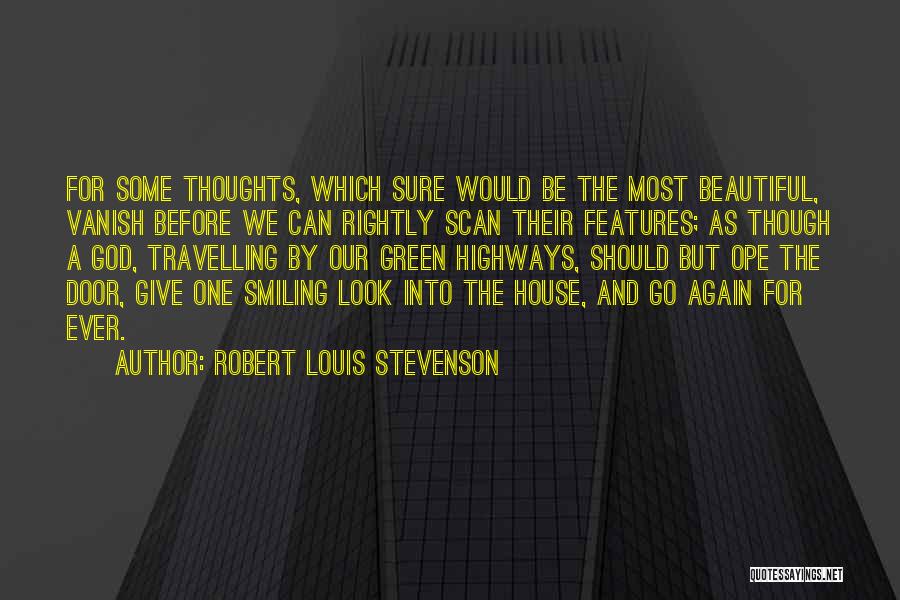 Beautiful Features Quotes By Robert Louis Stevenson