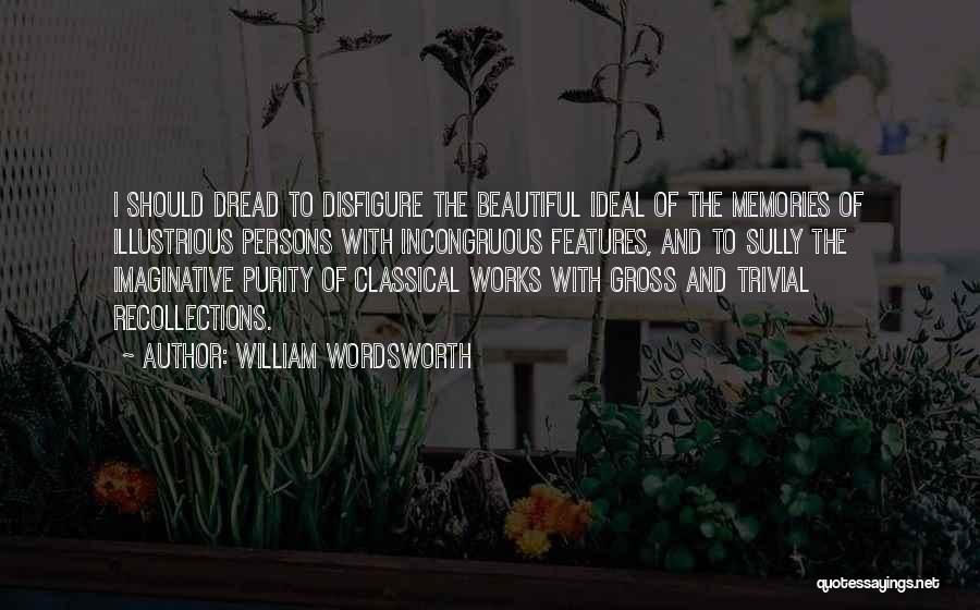 Beautiful Features Quotes By William Wordsworth