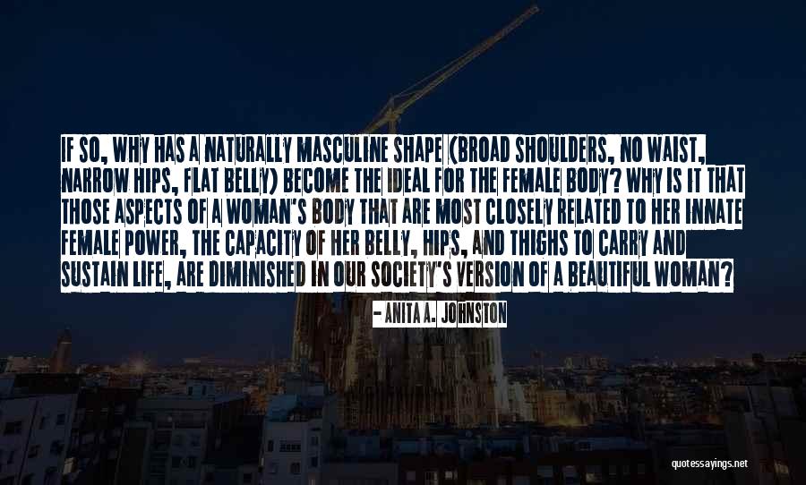 Beautiful Female Quotes By Anita A. Johnston Beautiful Female Quotes By Anita A. Johnston